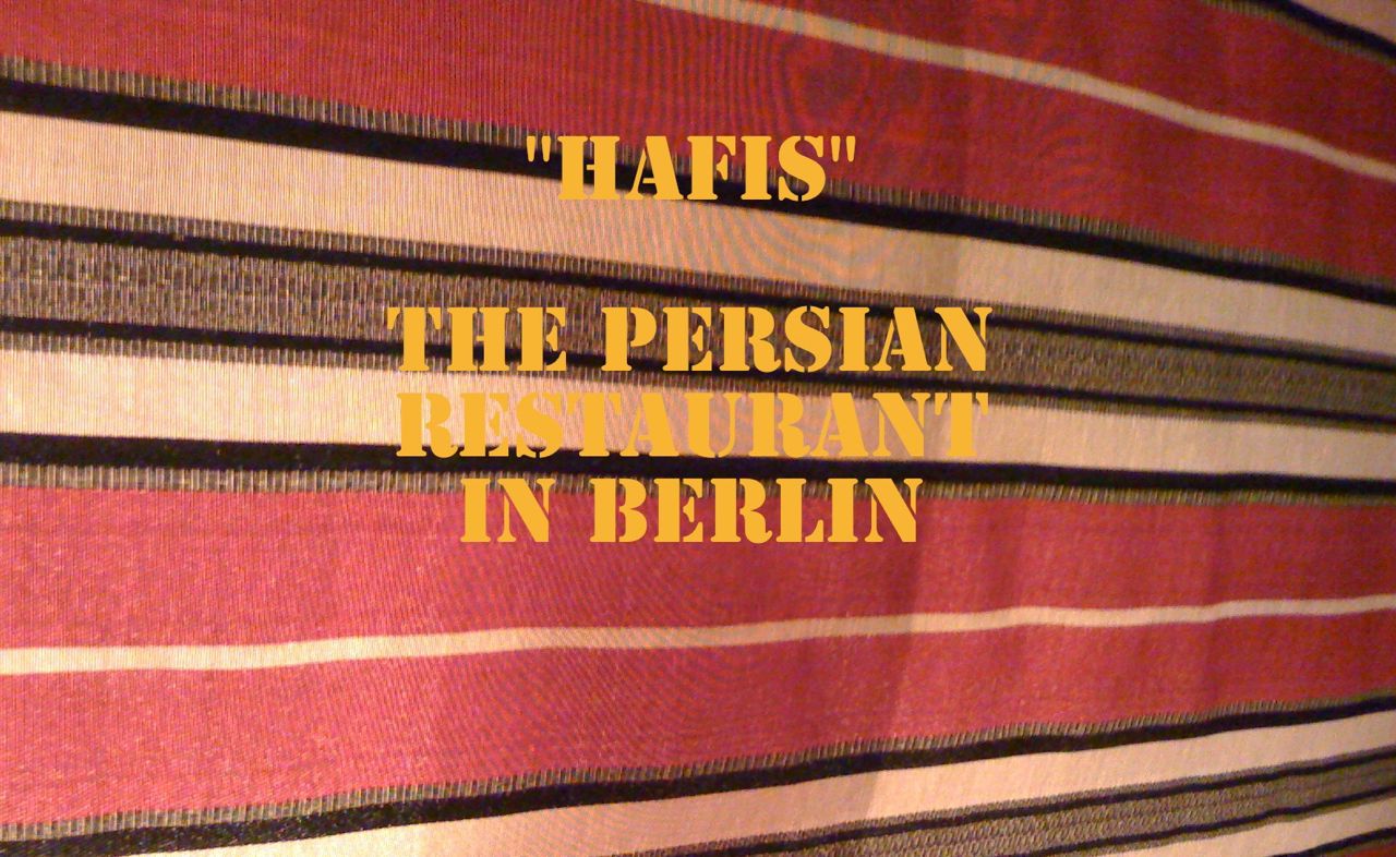 Read more about the article <!--:en-->Dining Persian Style in Berlin at Hafis!!!!<!--:-->